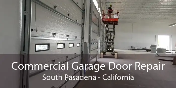 Commercial Garage Door Repair South Pasadena - California