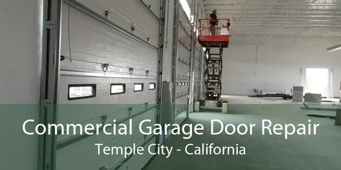 Commercial Garage Door Repair Temple City - California