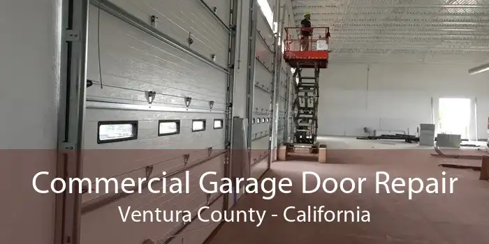 Commercial Garage Door Repair Ventura County - California