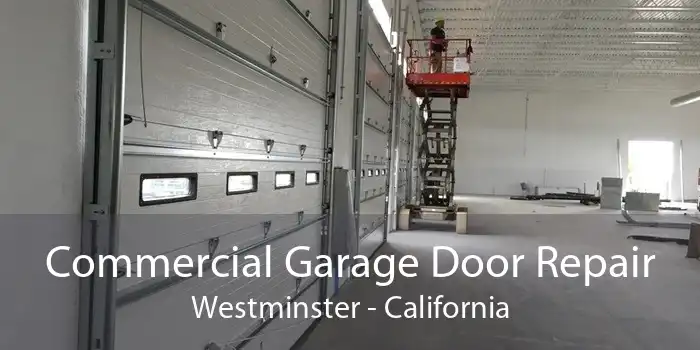 Commercial Garage Door Repair Westminster - California