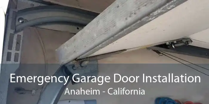 Emergency Garage Door Installation Anaheim - California