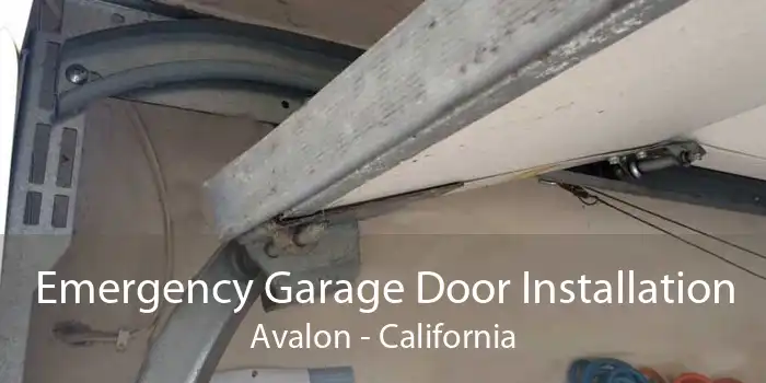 Emergency Garage Door Installation Avalon - California