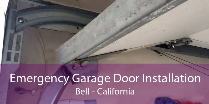 Emergency Garage Door Installation Bell - California