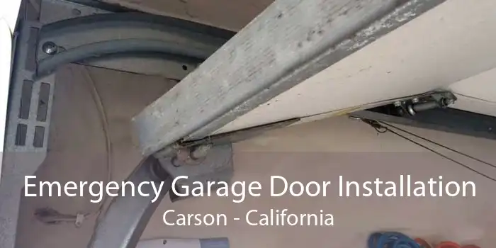 Emergency Garage Door Installation Carson - California