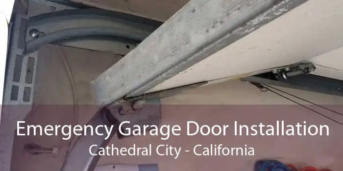 Emergency Garage Door Installation Cathedral City - California