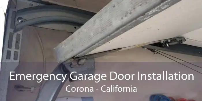 Emergency Garage Door Installation Corona - California