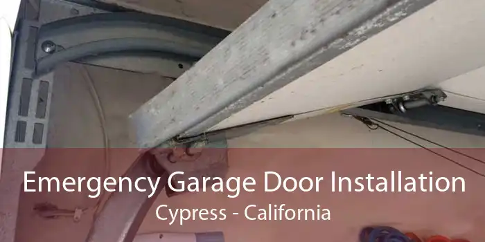 Emergency Garage Door Installation Cypress - California