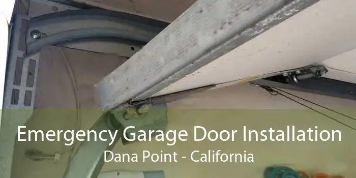 Emergency Garage Door Installation Dana Point - California