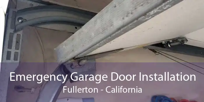 Emergency Garage Door Installation Fullerton - California