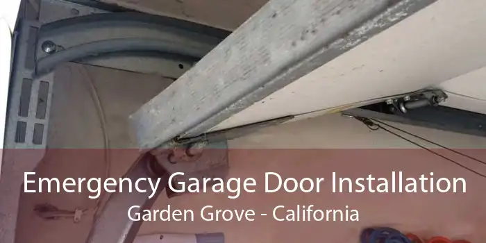 Emergency Garage Door Installation Garden Grove - California