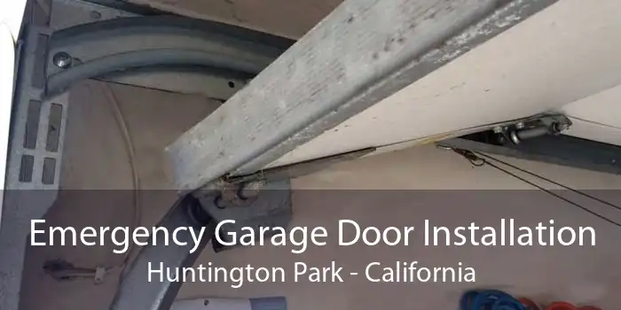 Emergency Garage Door Installation Huntington Park - California