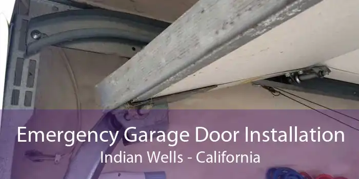 Emergency Garage Door Installation Indian Wells - California