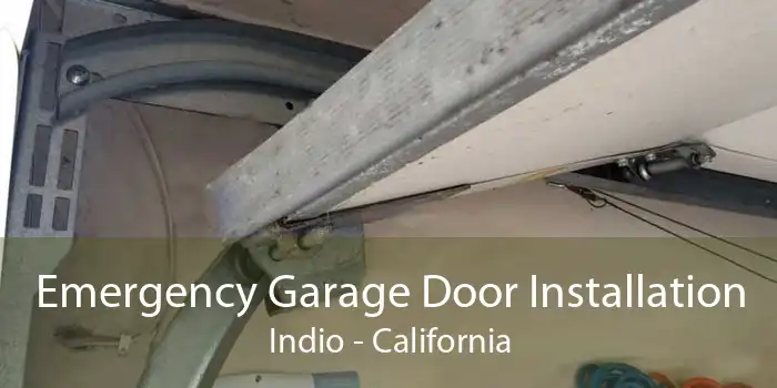 Emergency Garage Door Installation Indio - California