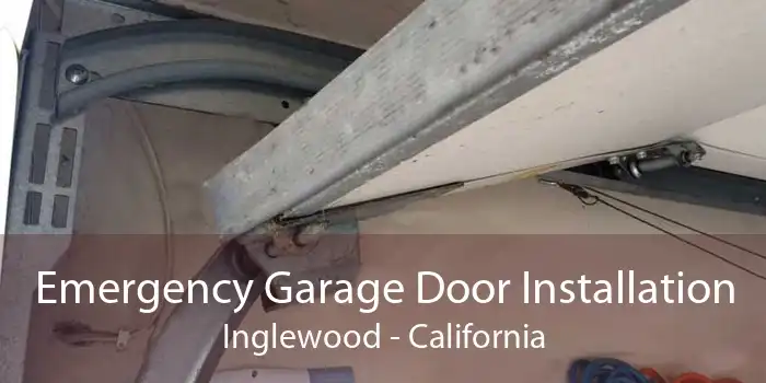 Emergency Garage Door Installation Inglewood - California