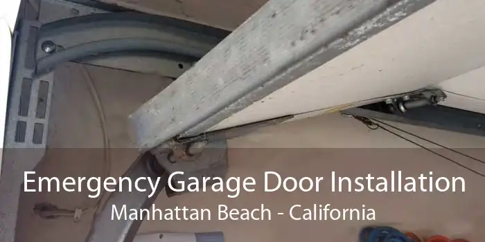 Emergency Garage Door Installation Manhattan Beach - California