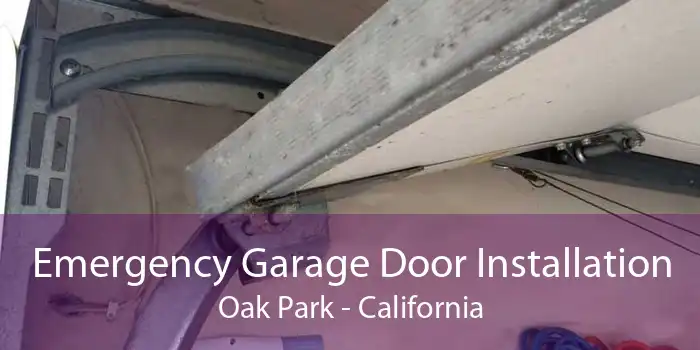 Emergency Garage Door Installation Oak Park - California