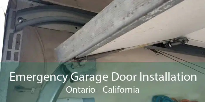 Emergency Garage Door Installation Ontario - California