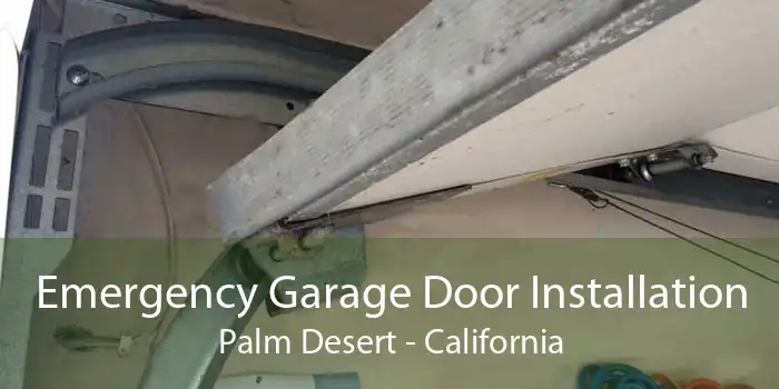 Emergency Garage Door Installation Palm Desert - California