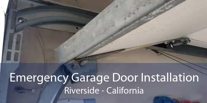 Emergency Garage Door Installation Riverside - California