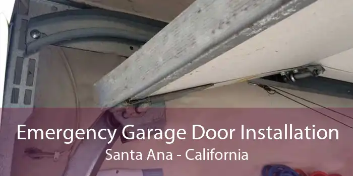 Emergency Garage Door Installation Santa Ana - California