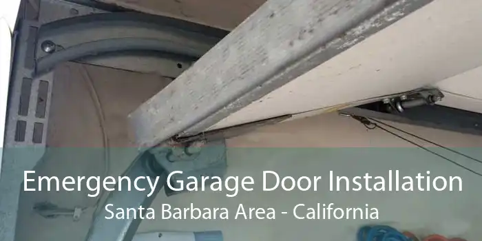 Emergency Garage Door Installation Santa Barbara Area - California