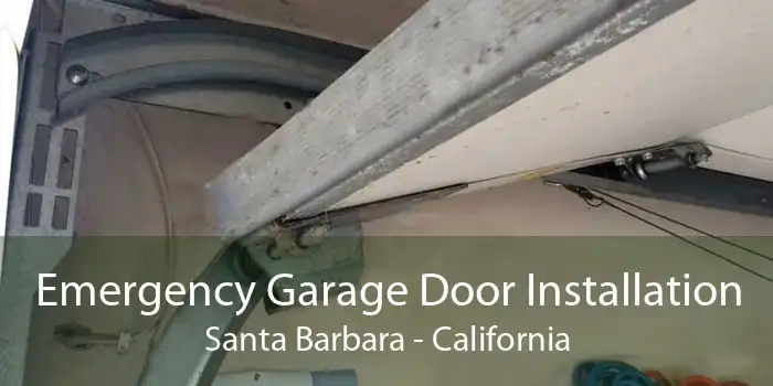 Emergency Garage Door Installation Santa Barbara - California