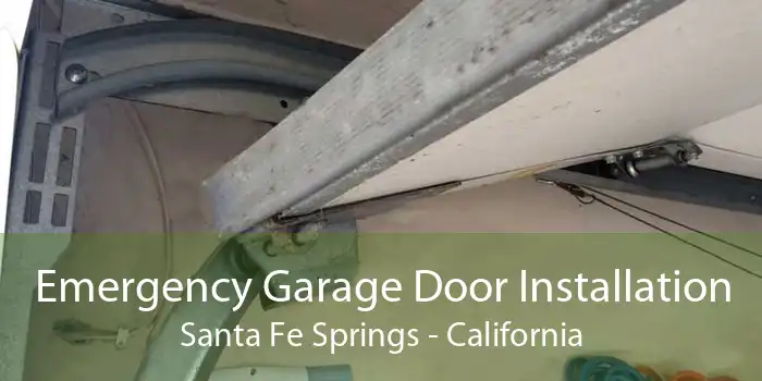 Emergency Garage Door Installation Santa Fe Springs - California