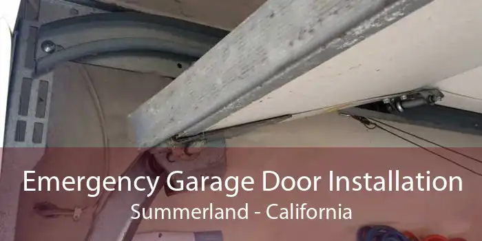 Emergency Garage Door Installation Summerland - California