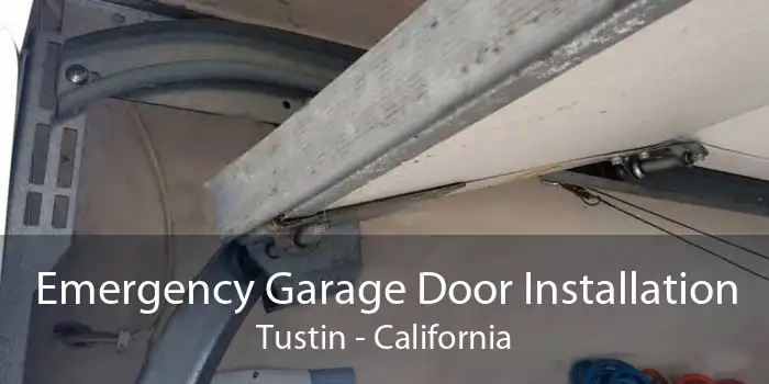 Emergency Garage Door Installation Tustin - California