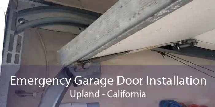 Emergency Garage Door Installation Upland - California