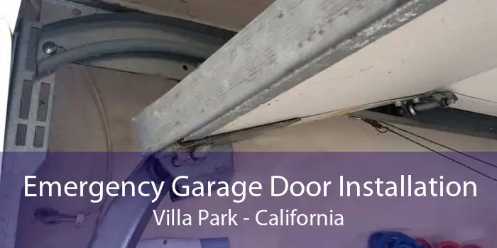 Emergency Garage Door Installation Villa Park - California