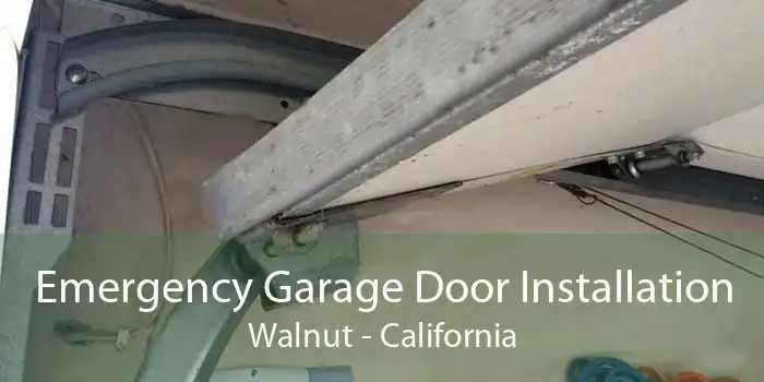 Emergency Garage Door Installation Walnut - California