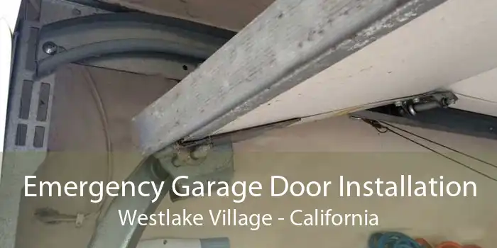 Emergency Garage Door Installation Westlake Village - California