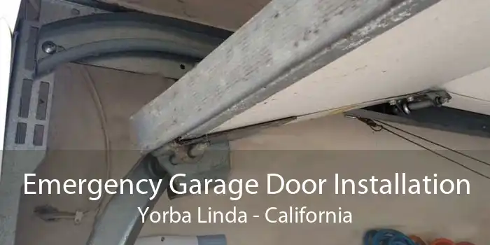 Emergency Garage Door Installation Yorba Linda - California