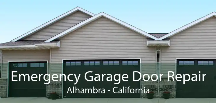 Emergency Garage Door Repair Alhambra - California