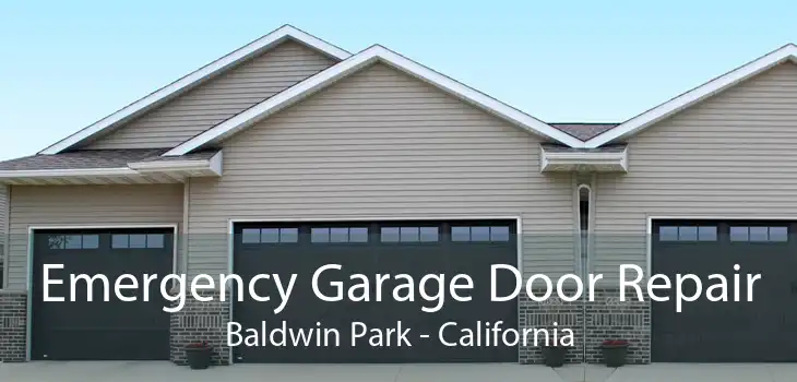 Emergency Garage Door Repair Baldwin Park - California