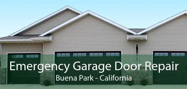 Emergency Garage Door Repair Buena Park - California