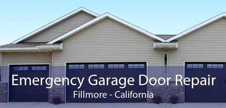 Emergency Garage Door Repair Fillmore - California