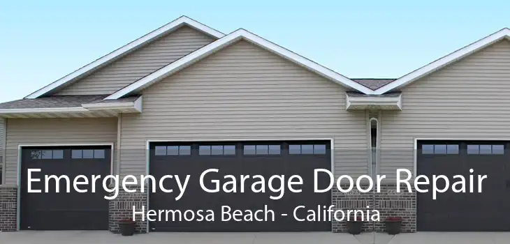 Emergency Garage Door Repair Hermosa Beach - California