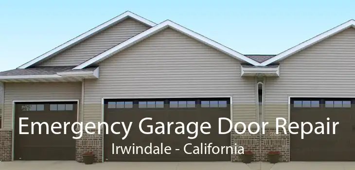 Emergency Garage Door Repair Irwindale - California