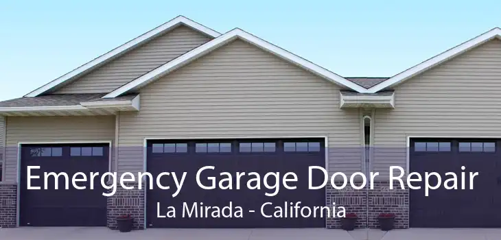 Emergency Garage Door Repair La Mirada - California