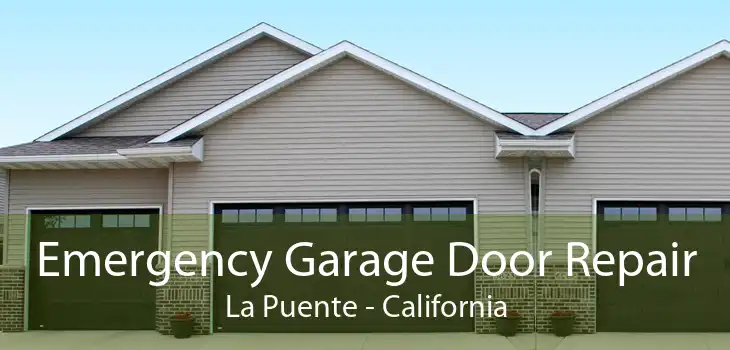 Emergency Garage Door Repair La Puente - California