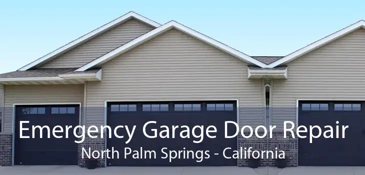 Emergency Garage Door Repair North Palm Springs - California