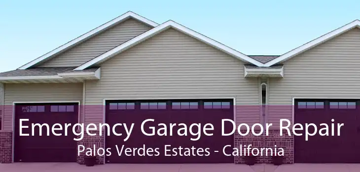 Emergency Garage Door Repair Palos Verdes Estates - California