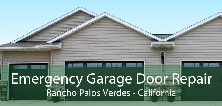 Emergency Garage Door Repair Rancho Palos Verdes - California