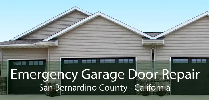 Emergency Garage Door Repair San Bernardino County - California