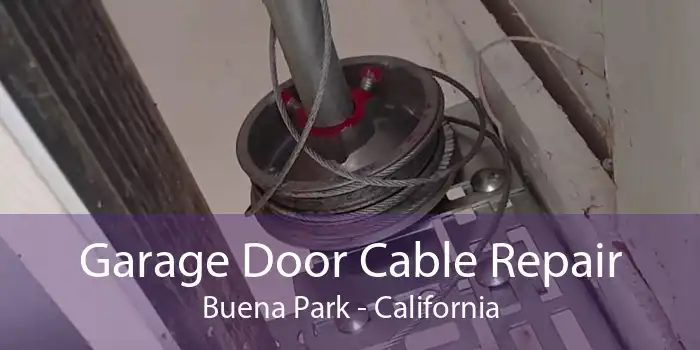 Garage Door Cable Repair Buena Park - California