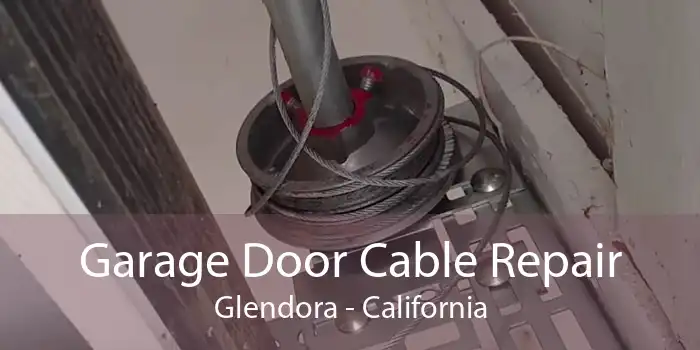 Garage Door Cable Repair Glendora - California