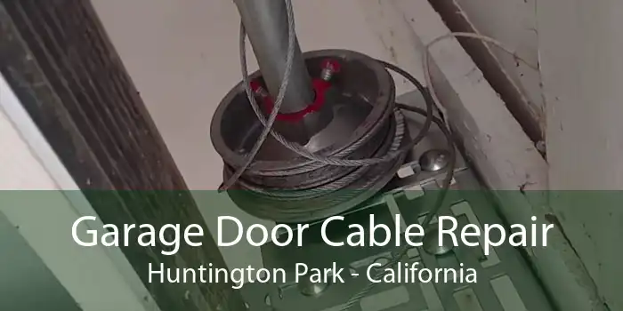 Garage Door Cable Repair Huntington Park - California