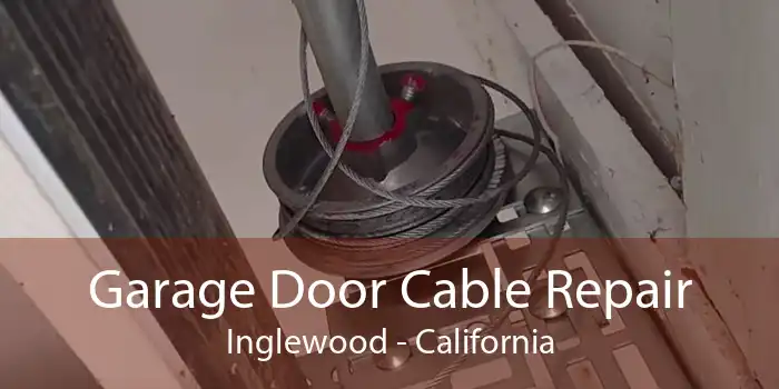 Garage Door Cable Repair Inglewood - California